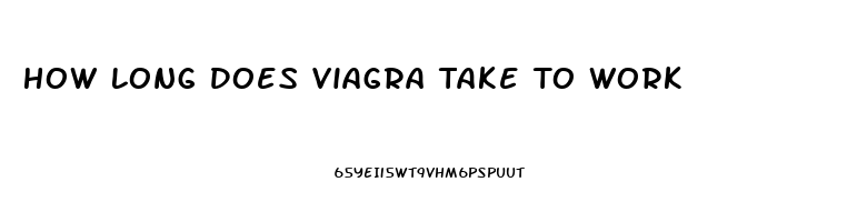 How Long Does Viagra Take To Work