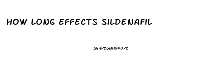 How Long Effects Sildenafil