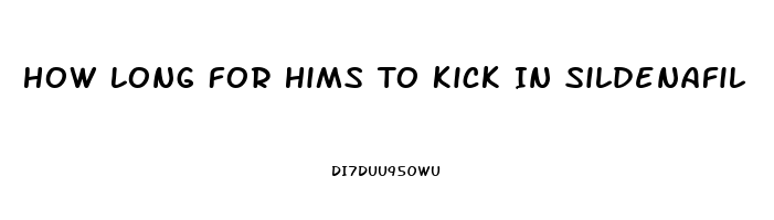 How Long For Hims To Kick In Sildenafil