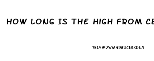 How Long Is The High From Cbd Oil