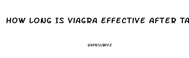 How Long Is Viagra Effective After Taking