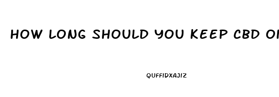 How Long Should You Keep Cbd Oil Under The Tongue