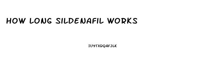 How Long Sildenafil Works