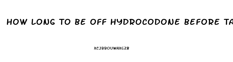 How Long To Be Off Hydrocodone Before Taking Cbd Oil