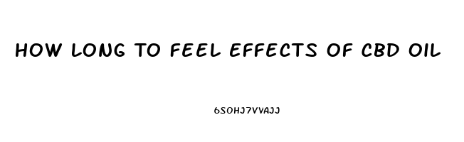 How Long To Feel Effects Of Cbd Oil