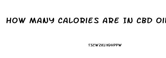 How Many Calories Are In Cbd Oil