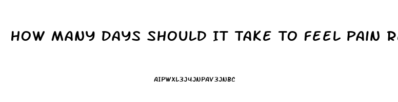 How Many Days Should It Take To Feel Pain Relief From Cbd Oil