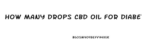 How Many Drops Cbd Oil For Diabetes