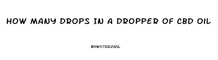 How Many Drops In A Dropper Of Cbd Oil