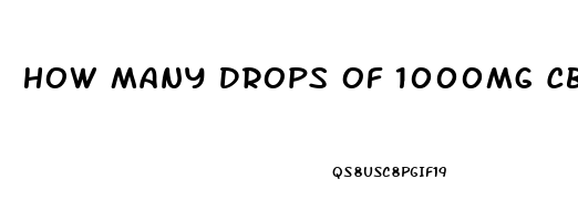 How Many Drops Of 1000mg Cbd Oil Before Bed