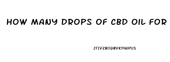 How Many Drops Of Cbd Oil For Adhd