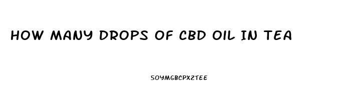 How Many Drops Of Cbd Oil In Tea