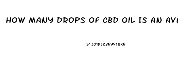 How Many Drops Of Cbd Oil Is An Average Daily Dose