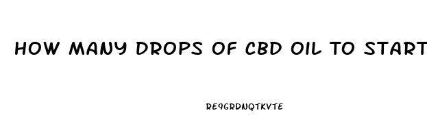 How Many Drops Of Cbd Oil To Start