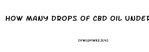 How Many Drops Of Cbd Oil Under Tongue