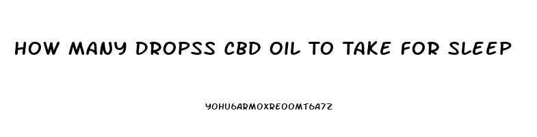 How Many Dropss Cbd Oil To Take For Sleep