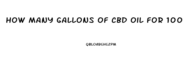 How Many Gallons Of Cbd Oil For 1000 Pounds Of Biomass