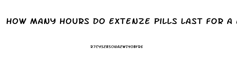 How Many Hours Do Extenze Pills Last For A Erection