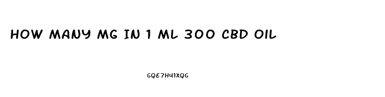 How Many Mg In 1 Ml 300 Cbd Oil