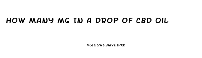 How Many Mg In A Drop Of Cbd Oil