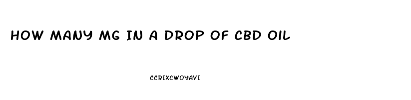 How Many Mg In A Drop Of Cbd Oil