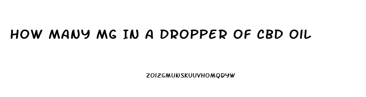 How Many Mg In A Dropper Of Cbd Oil