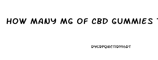 How Many Mg Of Cbd Gummies To Sleep