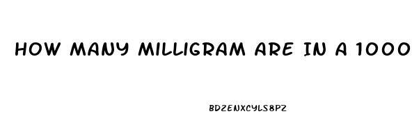 How Many Milligram Are In A 1000 Mg Cbd Oil