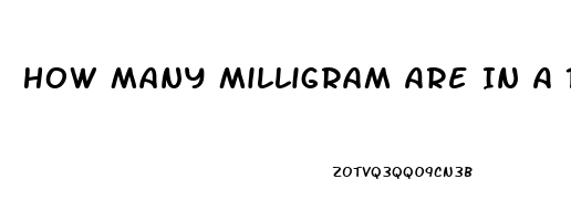 How Many Milligram Are In A 1000 Mg Cbd Oil