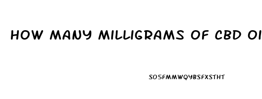 How Many Milligrams Of Cbd Oil For Anxiety