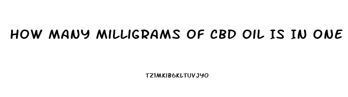 How Many Milligrams Of Cbd Oil Is In One Ounce