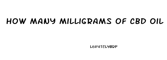 How Many Milligrams Of Cbd Oil Should I Take