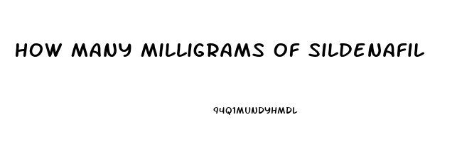 How Many Milligrams Of Sildenafil