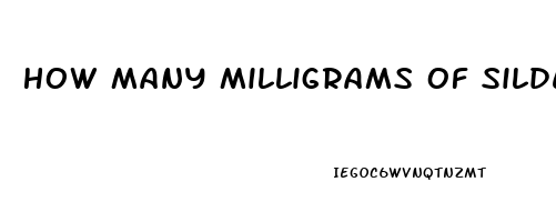 How Many Milligrams Of Sildenafil