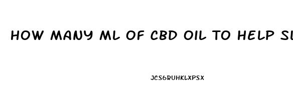 How Many Ml Of Cbd Oil To Help Sleep