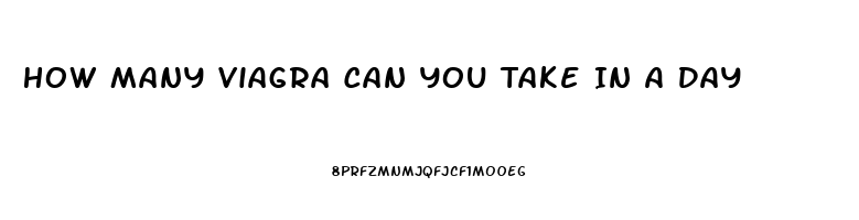 How Many Viagra Can You Take In A Day