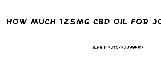 How Much 125mg Cbd Oil For Joint Pain