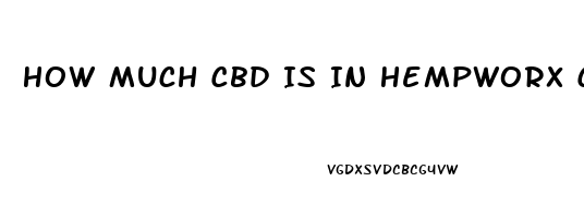 How Much Cbd Is In Hempworx Cbd Oil