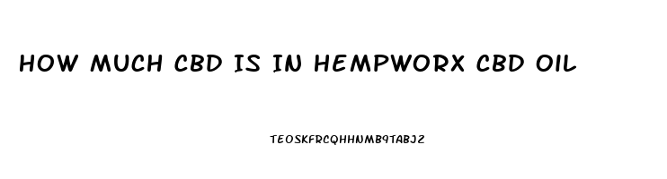 How Much Cbd Is In Hempworx Cbd Oil