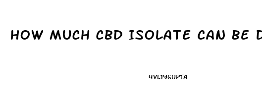 How Much Cbd Isolate Can Be Dissolved Into Coconut Oil