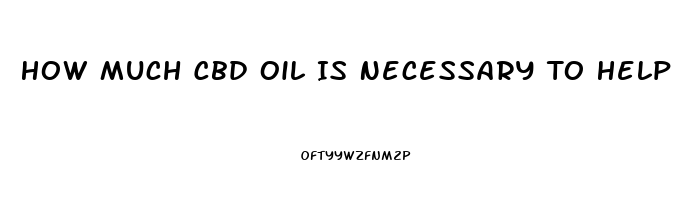 How Much Cbd Oil Is Necessary To Help With Brain