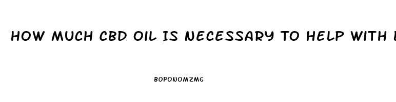 How Much Cbd Oil Is Necessary To Help With Brain