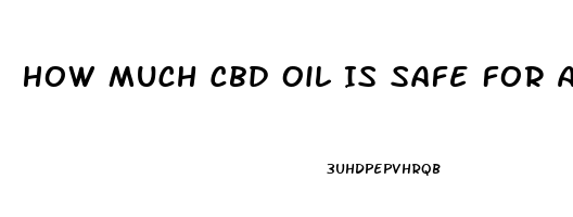 How Much Cbd Oil Is Safe For A Child