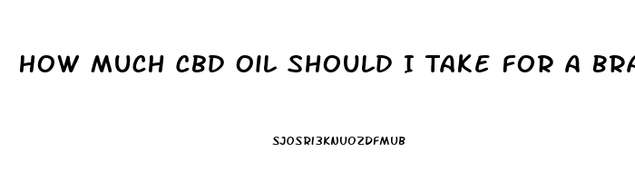 How Much Cbd Oil Should I Take For A Brain Injury