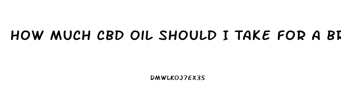 How Much Cbd Oil Should I Take For A Brain Injury