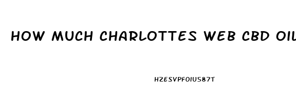 How Much Charlottes Web Cbd Oil Should I Take For Sciatia