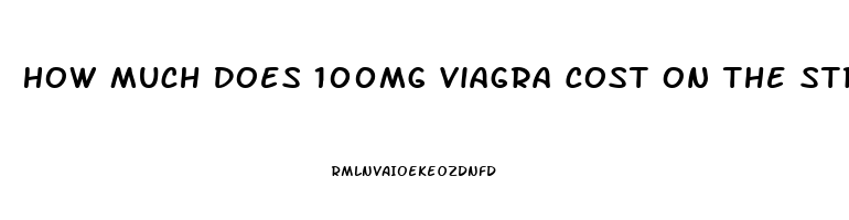 How Much Does 100mg Viagra Cost On The Street