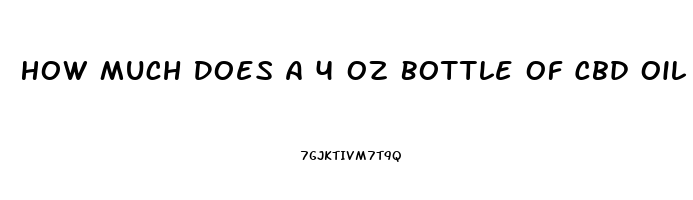 How Much Does A 4 Oz Bottle Of Cbd Oil Cost