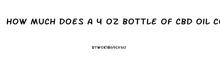 How Much Does A 4 Oz Bottle Of Cbd Oil Cost