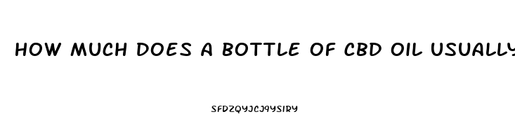 How Much Does A Bottle Of Cbd Oil Usually Cost